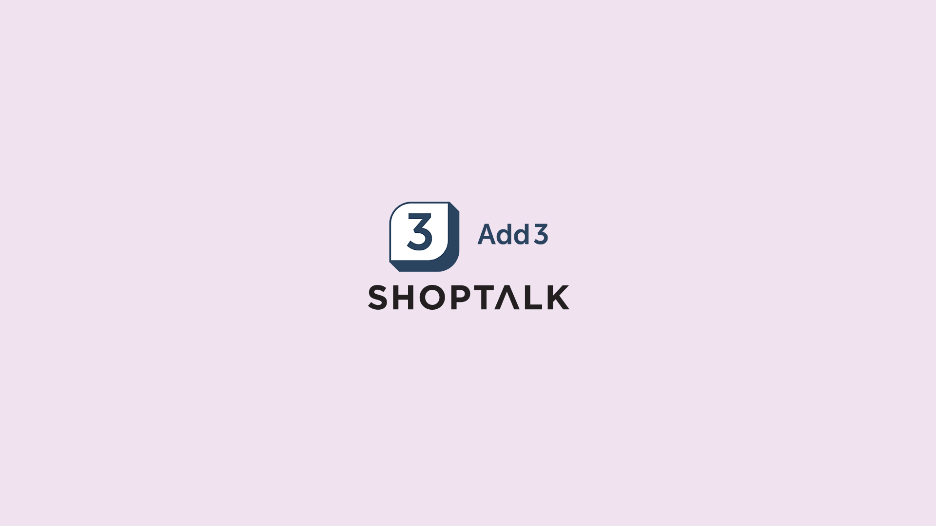 Add3 x Shoptalk Case Study